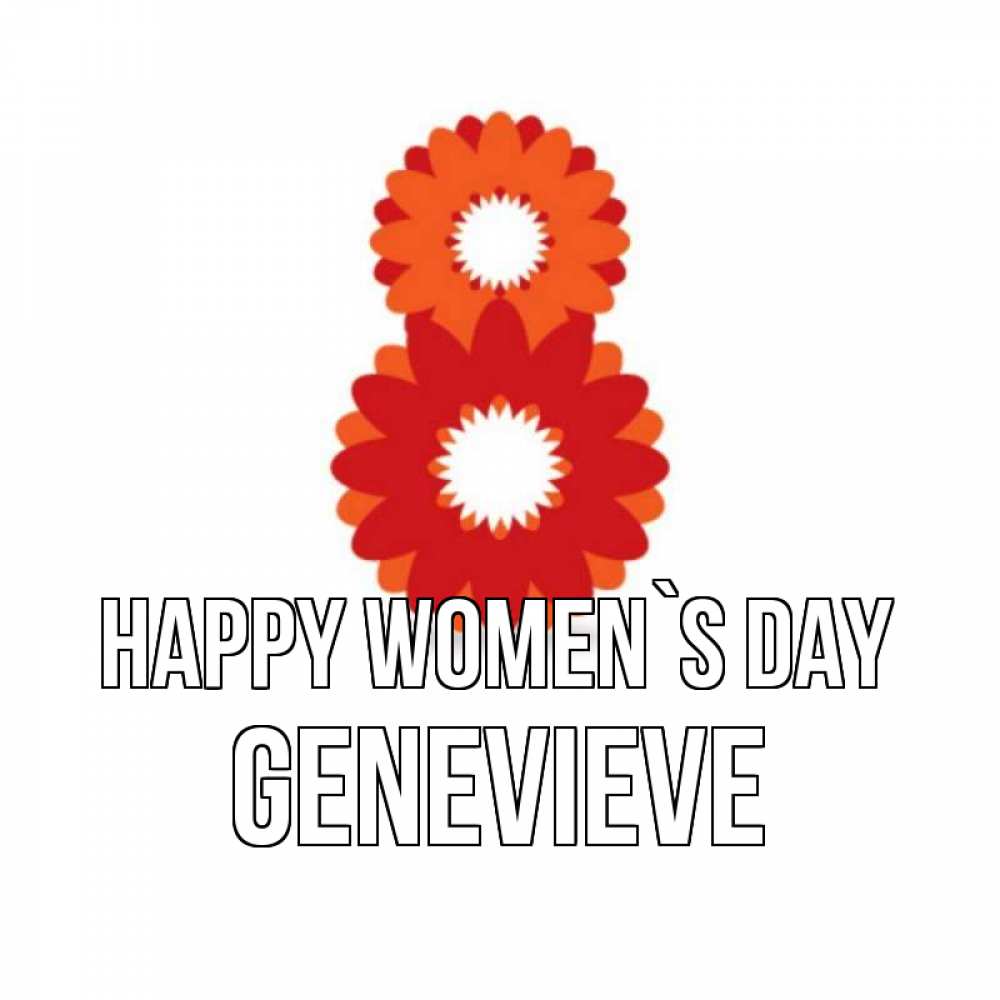 Greetings card с именем, Genevieve happy women`s day восьмерка из лепестков Greetings with text for free download 